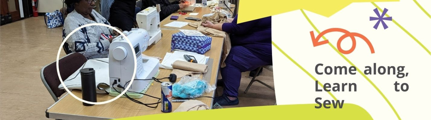Poster, with an image of people sitting by a table smiling and talking, whilst working with sewing machines. 