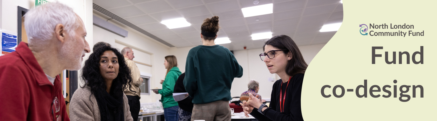 A man and two women sit in a room having a discussion. There is the North London Community Fund logo and some text that says Fund co-design