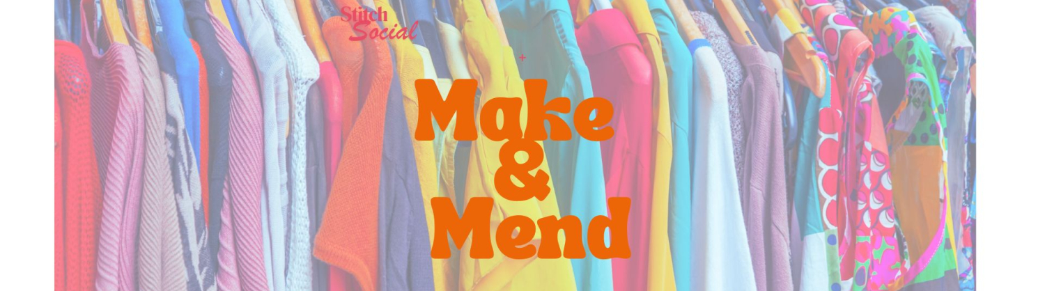 image with clothing and the words Stich Social + Make & Mend