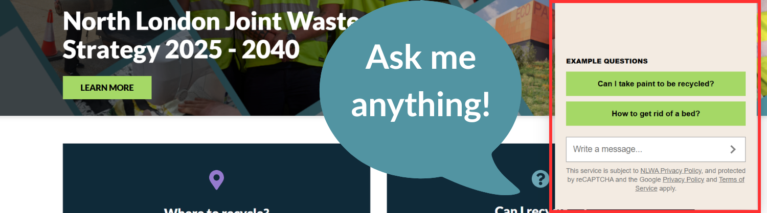 A screenshot of the NLWA chatbot over the homepage, with a graphic of a speech bubble that says "Ask me anything!"